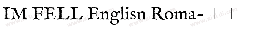 IM FELL Englisn Roma字体转换 IM FELL Englisn Roma字体转换